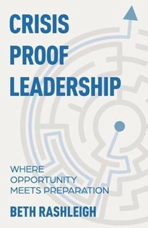 Seller image for Crisis Proof Leadership: Where Opportunity Meets Preparation [Soft Cover ] for sale by booksXpress
