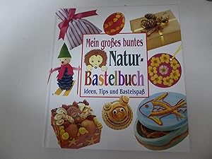 Bild des Verkufers fr Mein groes buntes Natur-Bastelbuch / Naturbastelbuch. Ideen, Tips und Bastelspa. Hardcover zum Verkauf von Deichkieker Bcherkiste