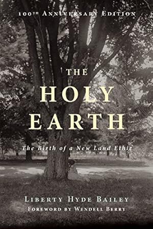 Seller image for The Holy Earth: The Birth of a New Land Ethic by Hyde Bailey, Liberty [Paperback ] for sale by booksXpress