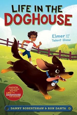 Seller image for Elmer and the Talent Show (Life in the Doghouse) by Robertshaw, Danny, Danta, Ron, Velasquez, Crystal [Paperback ] for sale by booksXpress