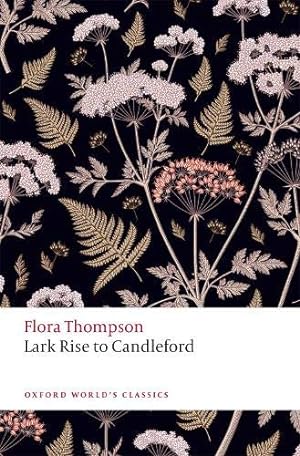Immagine del venditore per Lark Rise to Candleford (Oxford World's Classics) by Thompson, Flora [Paperback ] venduto da booksXpress