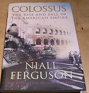 Imagen del vendedor de Colossus; The Rise and Fall of the American Empire. a la venta por powellbooks Somerset UK.