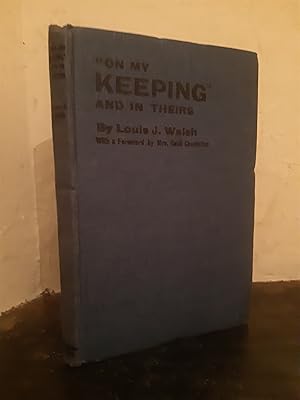 Image du vendeur pour On my Keeping and in Theirs A Record of Experiences " On the Run", In Derry Gaol, and in Ballykinlar Internment Camp mis en vente par Temple Bar Bookshop