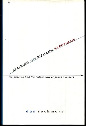 Imagen del vendedor de Stalking the Riemann Hypothesis: The Quest to Find the Hidden Law of Prime Numbers a la venta por Coas Books