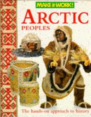 Bild des Verkufers fr Arctic Peoples (Make it Work! History S.) zum Verkauf von WeBuyBooks