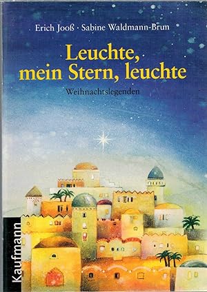 Seller image for Leuchte, mein Stern, leuchte - Weihnachtslegenden for sale by Antiquariat Hans Wger