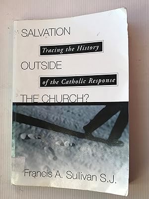 Seller image for Salvation Outside the Church: Tracing the History of the Catholic Response for sale by Beach Hut Books