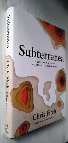 Seller image for Subterranea: Discovering the Earth's Extraordinary Hidden Depths for sale by Your Book Soon