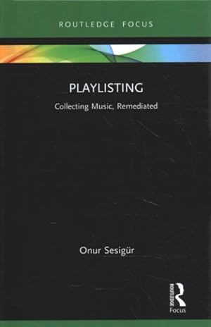Immagine del venditore per Playlisting : Collecting Music, Remediated venduto da GreatBookPrices