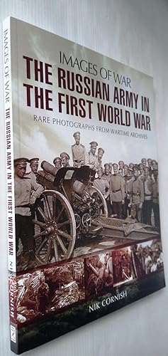 Image du vendeur pour The Russian Army in the First World War: Rare Photographs from Wartime Archives (Images of War) mis en vente par Your Book Soon