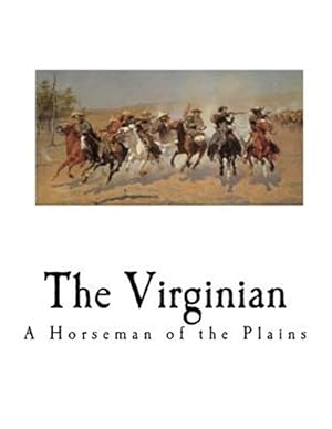 Immagine del venditore per Virginian : A Horseman of the Plains venduto da GreatBookPrices