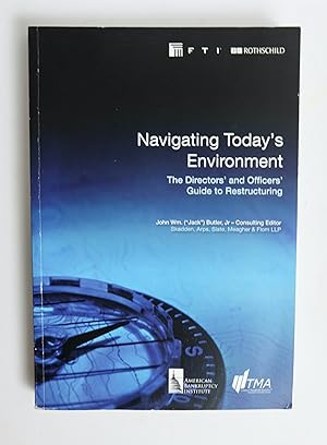 Navigating Today's Environment The Directors' and Officers' Guide to Restructuring