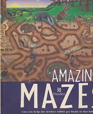 Seller image for AMAZING MAZES 30 Puzzles, Can you help the mother rabbit get home to her babies? for sale by Nanny's Web