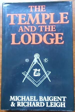 The Temple and the Lodge by Michael Baigent and Richard Leigh