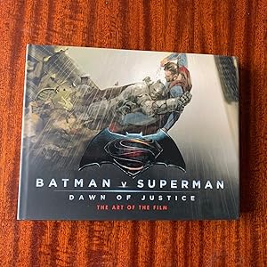 Batman Vs Superman: Dawn Of Justice: The Art of the Film (First edition, first impression)