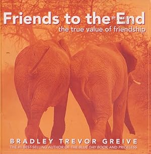 Imagen del vendedor de Friends to the End: the true value of friendship a la venta por Nanny's Web