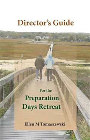Immagine del venditore per Director's Guide for the Preparation Days Retreat venduto da GreatBookPrices