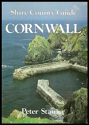 Shire Publication - Cornwall by Peter Stanier 1987 No.14 Shire County Guide.