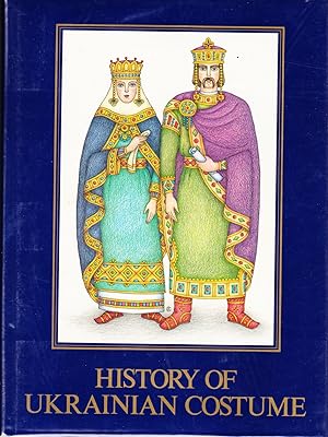 History of Ukrainian costume: From the Scythian period to the late 17th century (Ukrainian herita...