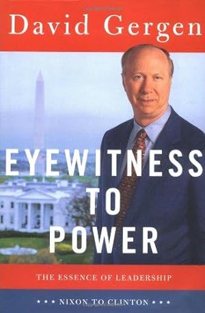 Seller image for Eyewitness to Power: The Essence of Leadership : Nixon to Clinton for sale by WeBuyBooks