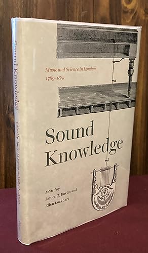 Seller image for Sound Knowledge: Music and Science in London, 1789-1851 for sale by Palimpsest Scholarly Books & Services