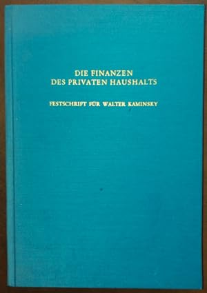 Die Finanzen des privaten Haushalts. Festschrift für Walter Kaminsky.
