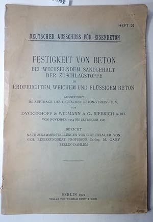 Festigkeit von Beton bei wechselndem Sandgehalt der Zuschlagstoffe in erdfeuchtem, weichem und fl...