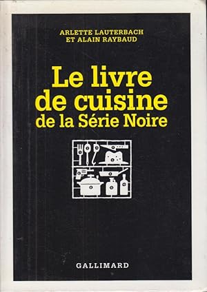 Image du vendeur pour Le livre de cuisine de la Srie noire mis en vente par PRISCA