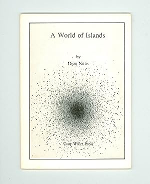 A World of Islands, Poems by Dion Nittis, Gray Willer Press, Madison, Wisconsin, 1983 First Editi...