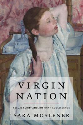 Seller image for Virgin Nation: Sexual Purity and American Adolescence (Hardback or Cased Book) for sale by BargainBookStores