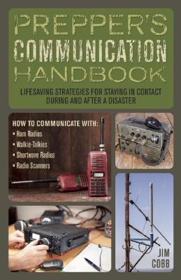 Seller image for Prepper's Communication Handbook: Lifesaving Strategies for Staying in Contact During and After a Disaster (Paperback or Softback) for sale by BargainBookStores