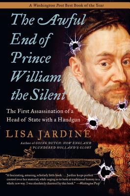 Immagine del venditore per The Awful End of Prince William the Silent: The First Assassination of a Head of State with a Handgun (Paperback or Softback) venduto da BargainBookStores