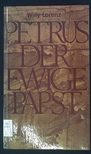 Bild des Verkufers fr Petrus, der ewige Papst: Dialoge ber den heiligen Petrus und seine Nachfolger. zum Verkauf von books4less (Versandantiquariat Petra Gros GmbH & Co. KG)