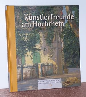 Imagen del vendedor de Knstlerfreunde am Hochrhein. [Ausstellung der Kunststiftung Hohenkarpfen e.V., Kunstverein Schwarzwald-Baar-Heuberg ; Kunstmuseum Hohenkarpfen, 5. April - 19. Juli 2009]. a la venta por Antiquariat Ballmert