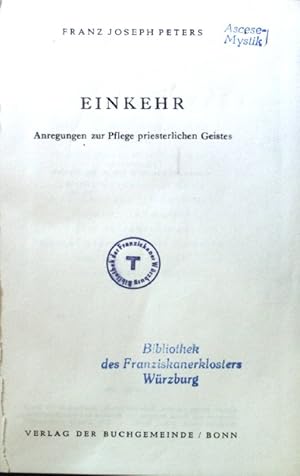 Bild des Verkufers fr Einkehr : Anregungen zur Pflege priesterlichen Geistes. Religise Schriftenreihe der Buchgemeinde; zum Verkauf von books4less (Versandantiquariat Petra Gros GmbH & Co. KG)