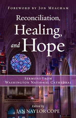 Seller image for Reconciliation, Healing, and Hope : Sermons from Washington National Cathedral for sale by GreatBookPrices