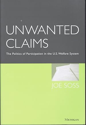 Immagine del venditore per Unwanted Claims: The Politics of Participation in the US Welfare System venduto da Round Table Books, LLC