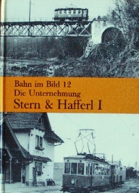 Image du vendeur pour BAHN IM BILD BAND 12 - DIE UNTERNEHMUNG STERN & HAFFERL I mis en vente par Martin Bott Bookdealers Ltd