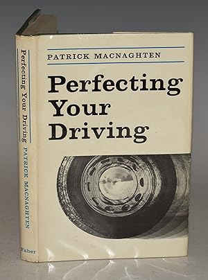 Bild des Verkufers fr Perfecting Your Driving. Signed copy. zum Verkauf von PROCTOR / THE ANTIQUE MAP & BOOKSHOP