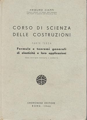 Immagine del venditore per Corso di scienza delle costruzioni (parte terza). Formule e teoremi generali di elasticit e loro applicazioni. venduto da librisaggi