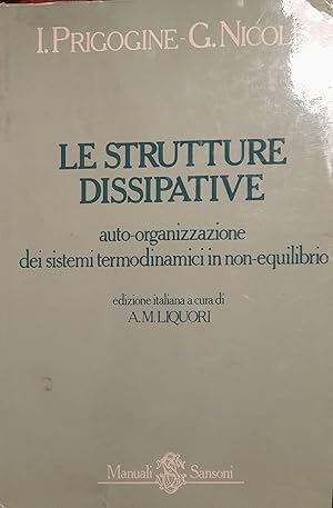 Image du vendeur pour Le strutture dissipative, auto-organizzazione dei sistemi termodinamici in non-equilibrio mis en vente par librisaggi