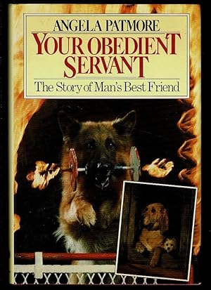 Seller image for Your Obedient Servant: The Story of Man's Best Friend for sale by Lazy Letters Books