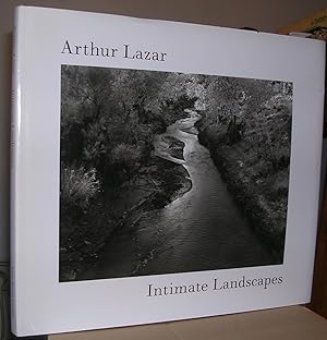 Seller image for ARTHUR LAZAR. INTIMATE LANDSCAPES. With Essays by John Hay and Nancy Gutrich. for sale by LLIBRES del SENDERI