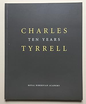 Charles Tyrrell - Ten Years (Exhibition Catalogue)