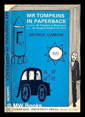 Imagen del vendedor de Mr. Tompkins in paperback / by George Gamow ; illustrated by the author and John Hookham a la venta por MW Books Ltd.