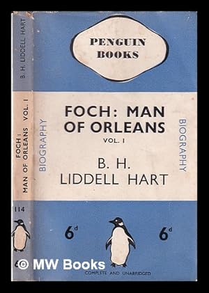 Seller image for Foch: the man of Orleans Vol.1. / by Liddell Hart for sale by MW Books Ltd.