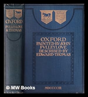 Seller image for Oxford: painted by John Fulleylove, R.I. / described by Edward Thomas for sale by MW Books Ltd.