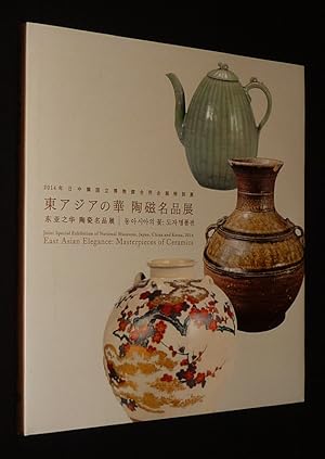 Bild des Verkufers fr East Asian Elegance: Masterpieces of Ceramics (Joint Special Exhibition of National Museums, Japan, China and Korea, 2014) zum Verkauf von Abraxas-libris