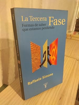 Seller image for La tercera fase. Formas de saber que estamos perdiendo for sale by Libros Antuano