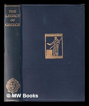 Image du vendeur pour The legacy of Greece / essays by Gilbert Murray, W.R. Inge, J. Burnet, Sir T.L. Heath, D'Arcy W. Thompson, Charles Singer, R.W. Livingstone, A. Toynbee, A.E. Zimmern, Percy Gardner, Sir Reginald Blomfield ; edited by R.W. Livingstone mis en vente par MW Books Ltd.